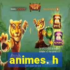 animes. h